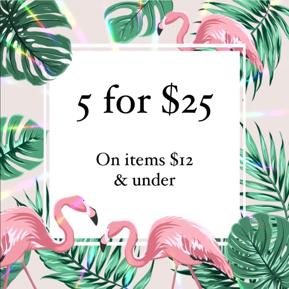 $12 and under 5 for $25